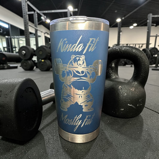 Kinda Fit-Mostly Fat 20oz unbranded ENGRAVED Tumbler