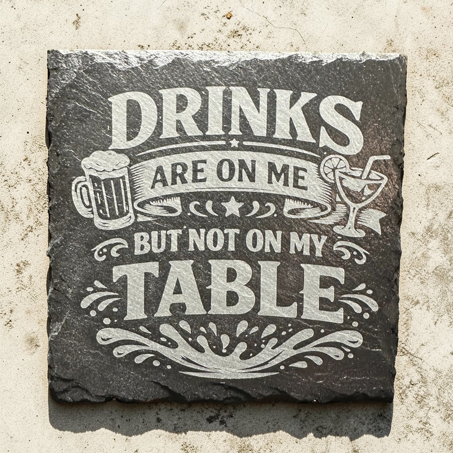 "Drinks Are On Me" 4"x4" square slate coaster (sold in sets of 4)
